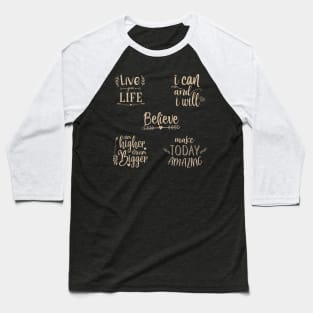 Quotes to live by Baseball T-Shirt